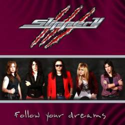 Slippery : Follow Your Dreams